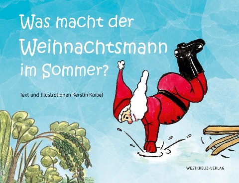 Was macht der Weihnachtsmann im Sommer? - Kerstin Kaibel