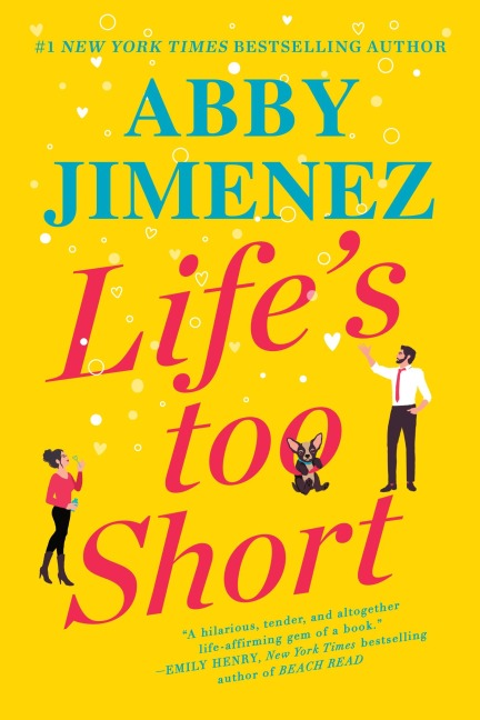Life's Too Short - Abby Jimenez