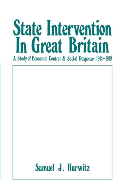 State Intervention in Great Britain - Samuel J. Hurwitz