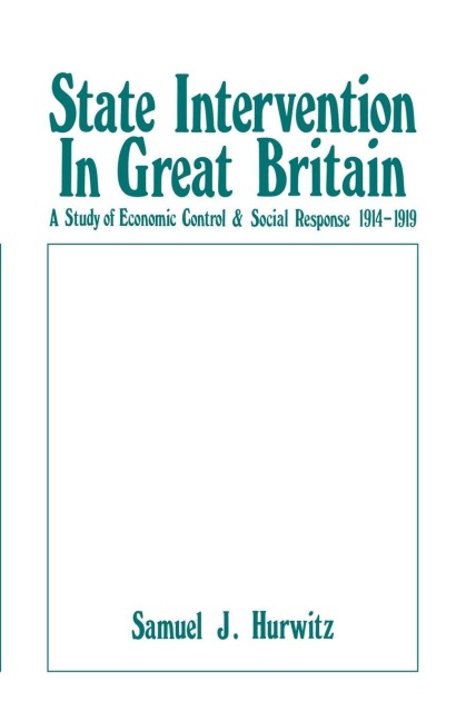 State Intervention in Great Britain - Samuel J. Hurwitz