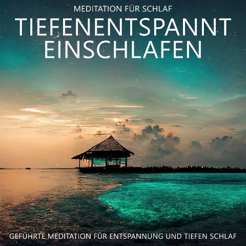 Tiefenentspannt Einschlafen - Meditation für Schlaf - Raphael Kempermann, Chakratunes