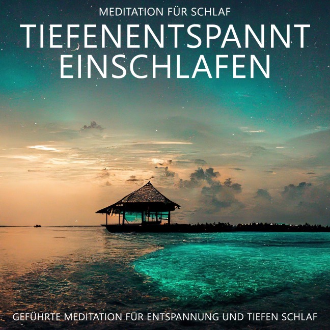 Tiefenentspannt Einschlafen - Meditation für Schlaf - Raphael Kempermann, Chakratunes