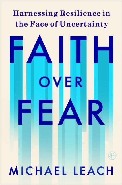 Faith Over Fear - Michael Leach
