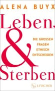 Leben und Sterben - Alena Buyx