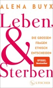 Leben und Sterben - Alena Buyx