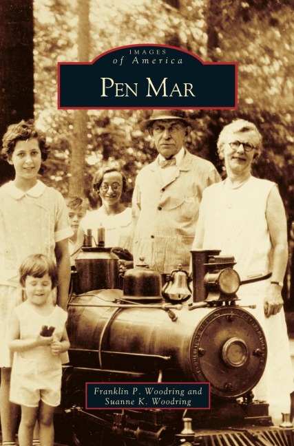 Pen Mar - Franklin P. Woodring, Suanne K. Woodring
