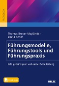 Führungsmodelle, Führungstools und Führungspraxis - Thomas Breyer-Mayländer, Beate Ritter