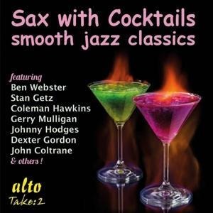 Sax with Cocktails-Smooth Jazz Classics - Gershwin/Ellington/Carter/Ellis