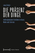 Cover-Bild zum Titel 'Die Präsenz der Dinge' von 'Jana Scholz'