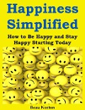 Cover-Bild zum Titel 'Happiness Simplified: How to Be Happy and Stay Happy Starting Today' von 'Beau Norton'