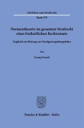 Cover-Bild zum Titel 'Normentheorie im gesamten Strafrecht eines freiheitlichen Rechtsstaats' von 'Georg Freund'