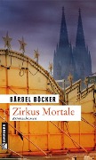 Cover-Bild zum Titel 'Zirkus Mortale' von 'Bärbel Böcker'