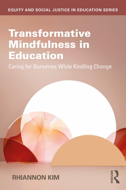Transformative Mindfulness in Education - Rhiannon Kim