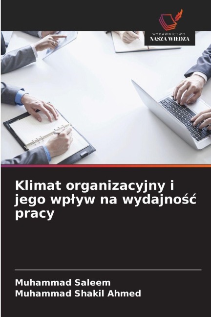Klimat organizacyjny i jego wp¿yw na wydajno¿¿ pracy - Muhammad Saleem, Muhammad Shakil Ahmed