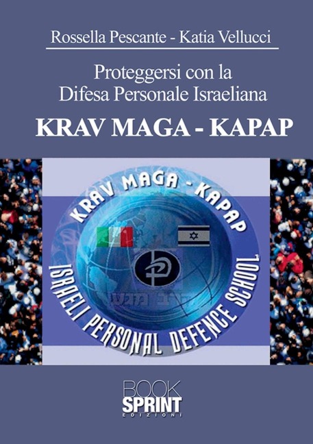 Proteggersi con la Difesa Personale Israeliana Krav Maga-Kapap - Rossella Pescante, Katia Vellucci