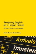 Cover-Bild zum Titel 'Analysing English as a Lingua Franca' von 'Alessia Cogo, Martin Dewey'
