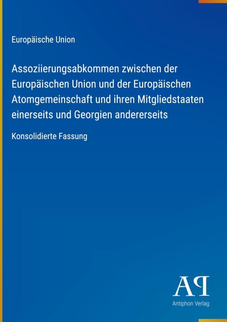 Assoziierungsabkommen zwischen der Europäischen Union und der Europäischen Atomgemeinschaft und ihren Mitgliedstaaten einerseits und Georgien andererseits - Europäische Union