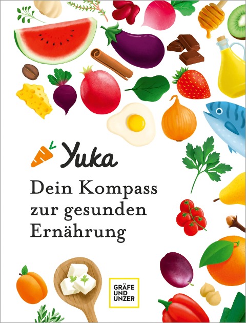 Yuka - Dein Kompass zur gesunden Ernährung - Julie Chapon, Anthony Berthou