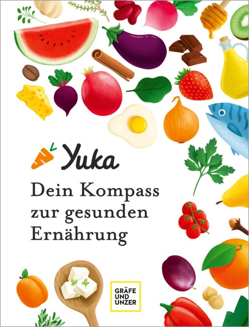Yuka - Dein Kompass zur gesunden Ernährung - Anthony Berthou, Julie Chapon