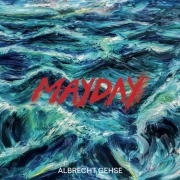 Cover-Bild zum Titel 'Albrecht Gehse. Mayday' von ''