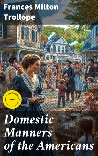 Domestic Manners of the Americans - Frances Milton Trollope