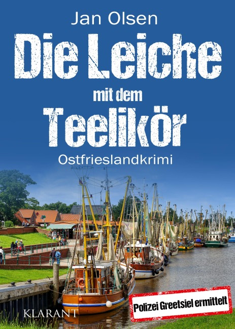 Die Leiche mit dem Teelikör. Ostfrieslandkrimi - Jan Olsen