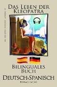 Spanisch Lernen - Mit Hörbuch - Bilinguales Buch (Deutsch - Spanisch) Das Leben der Kleopatra Mit Hörbuch - Redback Books