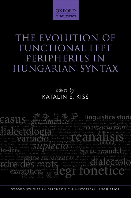 The Evolution of Functional Left Peripheries in Hungarian Syntax - 