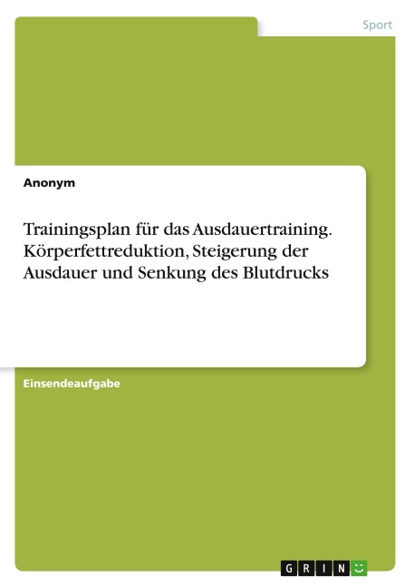 Trainingsplan für das Ausdauertraining. Körperfettreduktion, Steigerung der Ausdauer und Senkung des Blutdrucks - 