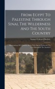 Cover-Bild zum Titel 'From Egypt To Palestine Through Sinai, The Wilderness And The South Country' von 'Samuel Colcord Bartlett'
