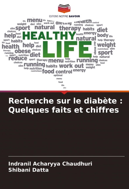 Recherche sur le diabète : Quelques faits et chiffres - Indranil Acharyya Chaudhuri, Shibani Datta