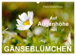 Cover-Bild zum Titel 'Auf Augenhöhe mit Gänseblümchen (Wandkalender 2026 DIN A3 quer), CALVENDO Monatskalender' von 'Gisela Kruse'