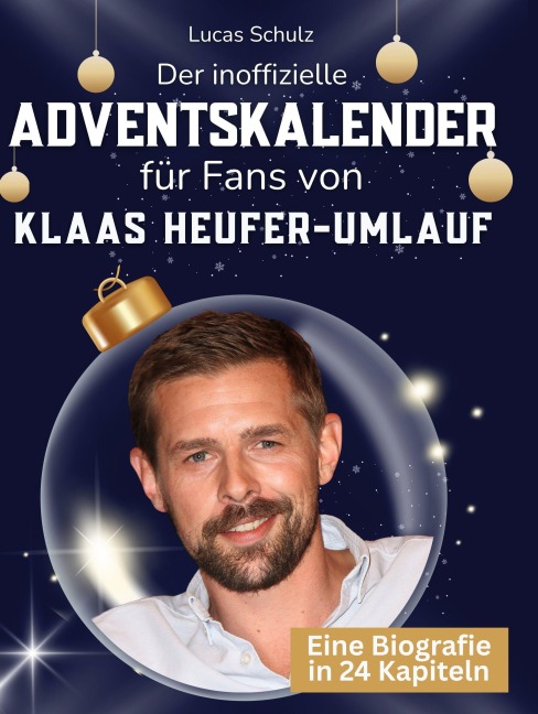 Der inoffizielle Adventskalender für Fans von Klaas Heufer-Umlauf - Lucas Schulz