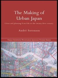 The Making of Urban Japan - André Sorensen