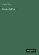 Cover-Bild zum Titel 'Ferienschriften' von 'Heinrich Leo'