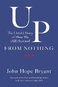 Cover-Bild zum Titel 'Up from Nothing' von 'John Hope Bryant'