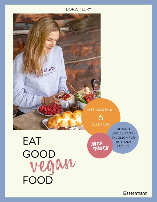 Eat Good Vegan Food - Doris Flury