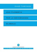 Cover-Bild zum Titel 'Una filosofia per la governance globale' von 'Tingyang Zhao'