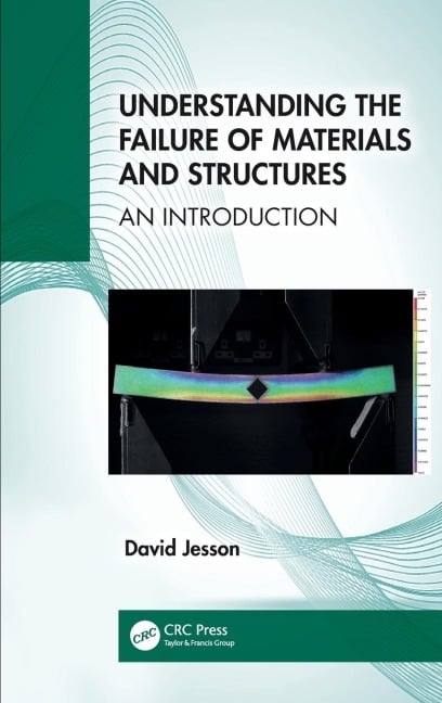 Understanding the Failure of Materials and Structures - David Jesson