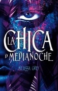 Cover-Bild zum Titel 'Chica de Medianoche, La' von 'Melissa Grey'
