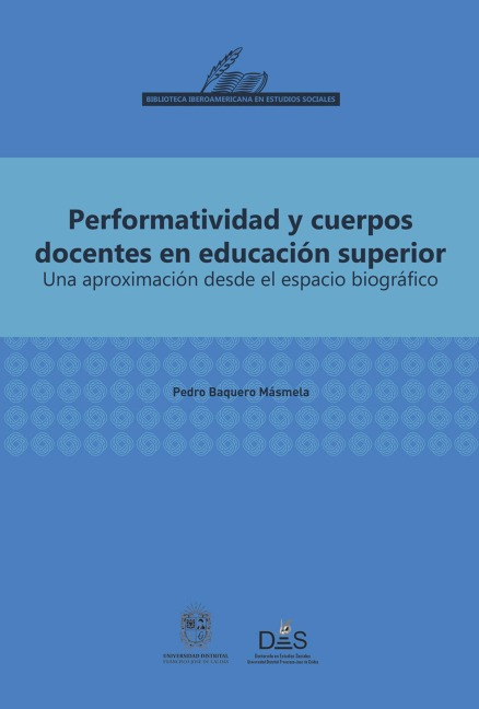 Performatividad y cuerpos docentes en educación superior - Pedro Baquero Másmela