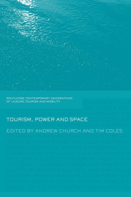 Tourism, Power and Space - Andrew Church, Tim Coles