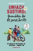 Cover-Bild zum Titel 'Einfach Südtirol: Genussbiken für die ganze Familie' von 'Alexander Comploj'