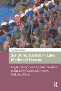 Cover-Bild zum Titel 'Scripting Justice in Late Medieval Europe' von 'Frans Camphuijsen'