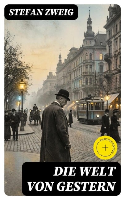 Die Welt von Gestern - Stefan Zweig