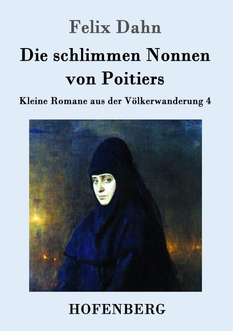 Die schlimmen Nonnen von Poitiers - Felix Dahn