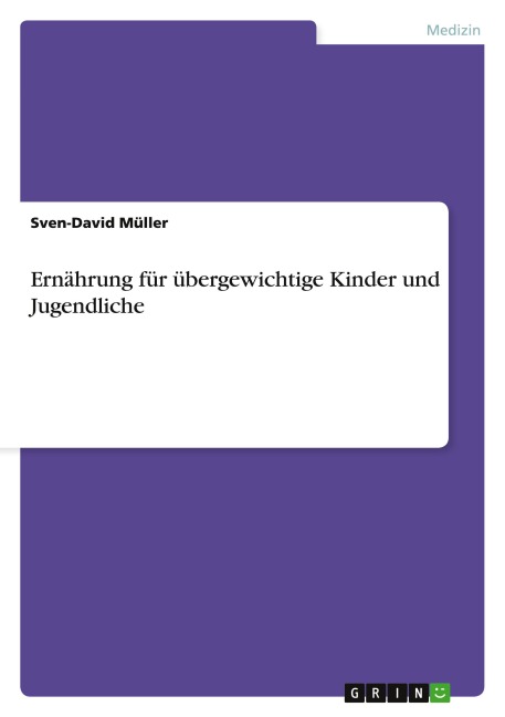 Ernährung für übergewichtige Kinder und Jugendliche - Sven-David Müller