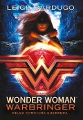 Cover-Bild zum Titel 'Wonder Woman: Warbringer: Pelea Como Una Guerrera (Spanish Edition)' von 'Leigh Bardugo'