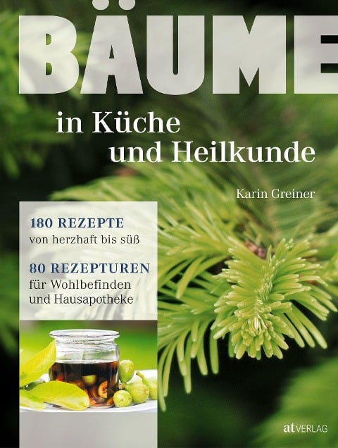 Bäume - in Küche und Heilkunde - Karin Greiner