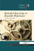 Cover-Bild zum Titel 'Embodied Knowledge in Ensemble Performance' von 'J. Murphy McCaleb'